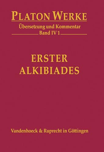 Erster Alkibiades: Übersetzung und Kommentar (Platon Werke: Übersetzung und Kommentar) von Vandenhoeck & Ruprecht